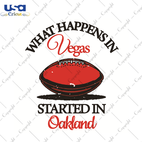 What Happens In Vegas Started In Oakland Sport Gift Diy Crafts Svg Files For Cricut, Silhouette Sublimation Files