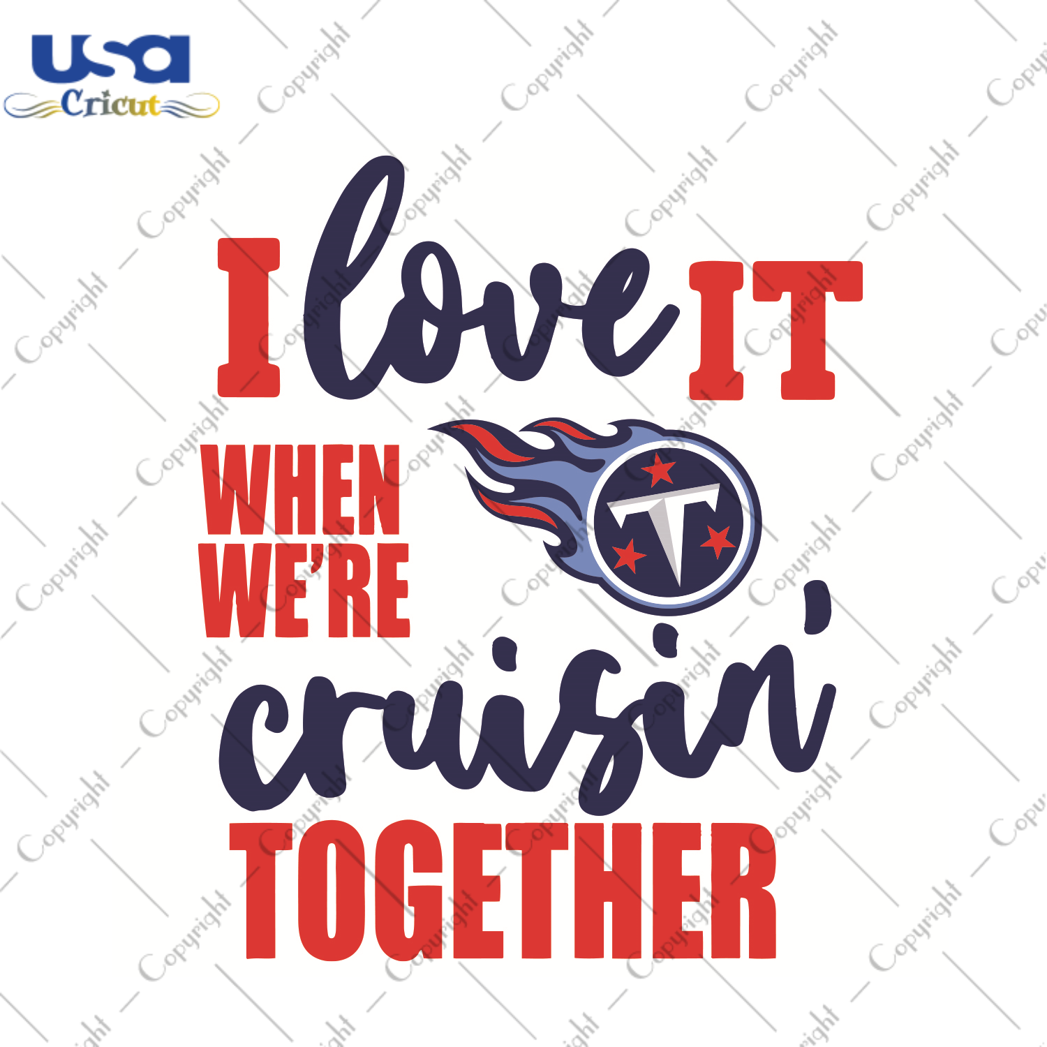 Tennessee Titans I Love It When We are Cruisin Together Sport Gift Diy Crafts Svg Files For Cricut, Silhouette Sublimation Files