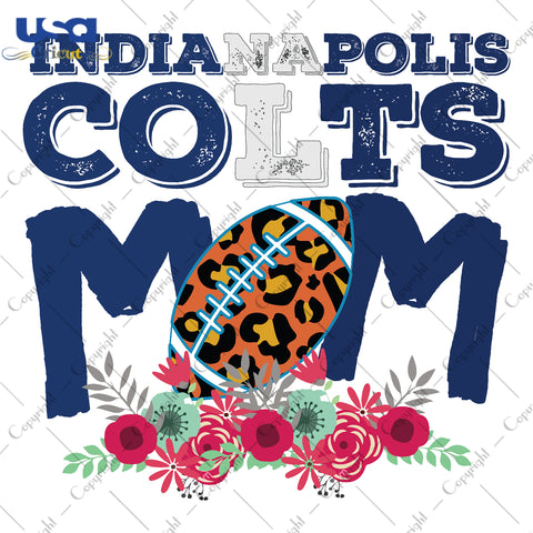 Indianapolis Colts Mom NFL Team Gifts, Shirt For Indianapolis Colts Fan Svg File Diy Crafts Svg Files For Cricut, Silhouette Sublimation Files - USA Cricut