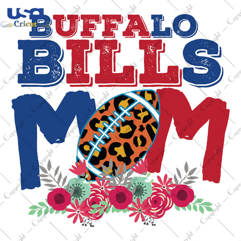 Buffalo Bills Mom NFL Team Gifts, Shirt For Buffalo Bills Fan Svg File Diy Crafts Svg Files For Cricut, Silhouette Sublimation Files - USA Cricut