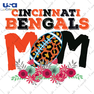 Cincinnati Bengals Mom NFL Team Gifts, Shirt For Cincinnati Bengals Fan Svg File Diy Crafts Svg Files For Cricut, Silhouette Sublimation Files - USA Cricut