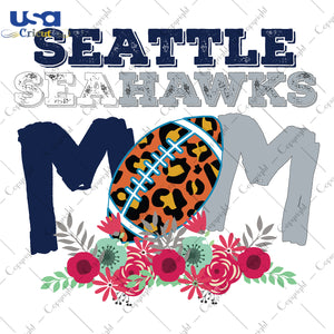 Seattle Seahawks Mom NFL Team Gifts, Shirt For Seattle Seahawks Fan Svg File Diy Crafts Svg Files For Cricut, Silhouette Sublimation Files - USA Cricut