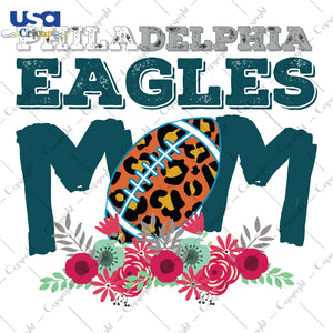 Philadelphia Eagles Mom NFL Team Gifts, Shirt For Philadelphia Eagles Fan Svg File Diy Crafts Svg Files For Cricut, Silhouette Sublimation Files - USA Cricut