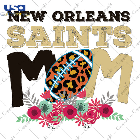 New Orleans Saint Mom NFL Team Gifts, Shirt For New Orleans Saint Fan Svg File Diy Crafts Svg Files For Cricut, Silhouette Sublimation Files - USA Cricut