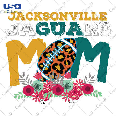 Jacksonville Jaguars Mom NFL Team Gifts, Shirt For Jacksonville Jaguars Fan Svg File Diy Crafts Svg Files For Cricut, Silhouette Sublimation Files - USA Cricut