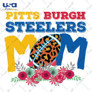 Pittsburgh Steelers Mom NFL Team Gifts, Shirt For Pittsburgh Steelers Fan Svg File Diy Crafts Svg Files For Cricut, Silhouette Sublimation Files - USA Cricut