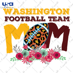 Washington Football Team Mom NFL Team Gifts, Shirt For Washington Football Team Fan Svg File Diy Crafts Svg Files For Cricut, Silhouette Sublimation Files - USA Cricut