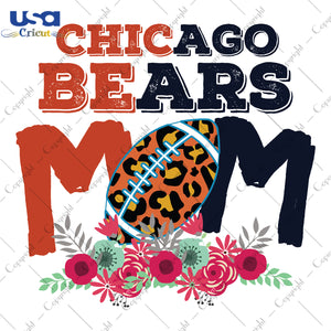 Chicago Bears Mom NFL Team Gifts, Shirt For Chicago Bears Fan Svg File Diy Crafts Svg Files For Cricut, Silhouette Sublimation Files - USA Cricut