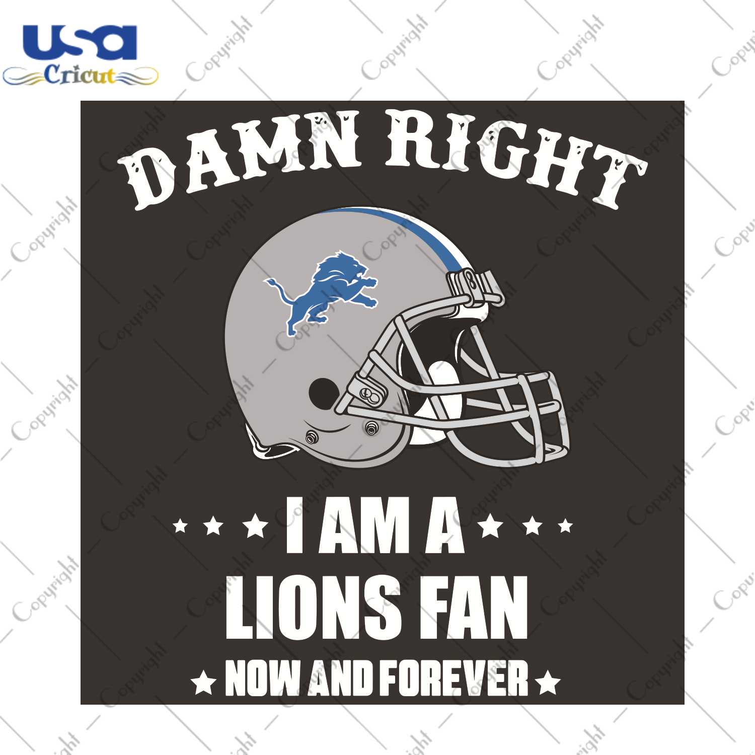 Damn Right I Am A Lions Fan Now And Forever Sport Gift Diy Crafts Svg Files For Cricut, Silhouette Sublimation Files