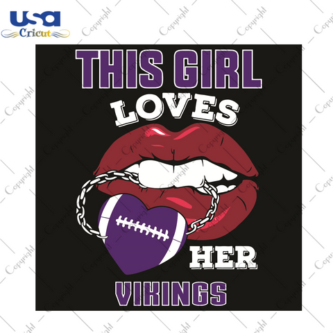 This Girl Loves Her Vikings Sexy Lips Sport Gift Diy Crafts Svg Files For Cricut, Silhouette Sublimation Files