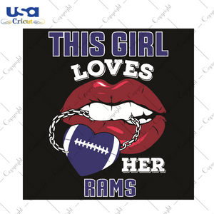 This Girl Loves Her Rams Sexy Lips Sport Gift Diy Crafts Svg Files For Cricut, Silhouette Sublimation Files