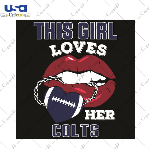 This Girl Loves Her Colts Sexy Lips Sport Gift Diy Crafts Svg Files For Cricut, Silhouette Sublimation Files