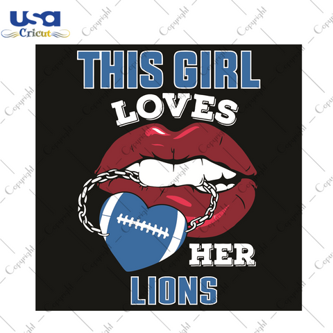 This Girl Loves Her Lions Sexy Lips Sport Gift Diy Crafts Svg Files For Cricut, Silhouette Sublimation Files