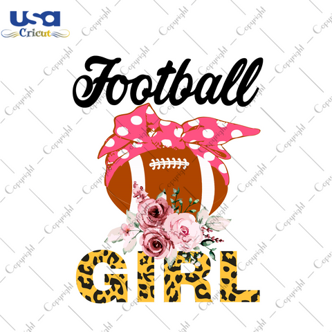 Best Football Gift For Girl Diy Crafts Svg Files For Cricut, Silhouette Sublimation Files - USA Cricut