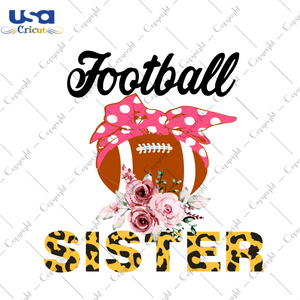 Best Football Gift For Sister Diy Crafts Svg Files For Cricut, Silhouette Sublimation Files - USA Cricut