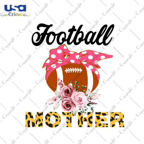 Best Football Gift For Mother Diy Crafts Svg Files For Cricut, Silhouette Sublimation Files - USA Cricut