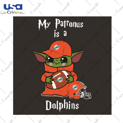 Baby Yoda My Patronus Is A Dolphins Sport Gift Diy Crafts Svg Files For Cricut, Silhouette Sublimation Files