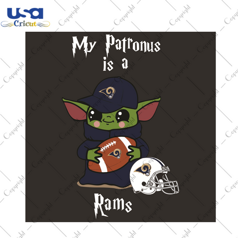 Baby Yoda My Patronus Is A Rams Sport Gift Diy Crafts Svg Files For Cricut, Silhouette Sublimation Files