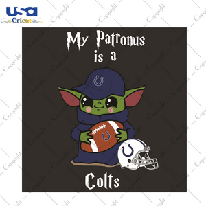 Baby Yoda My Patronus Is A Colts Sport Gift Diy Crafts Svg Files For Cricut, Silhouette Sublimation Files