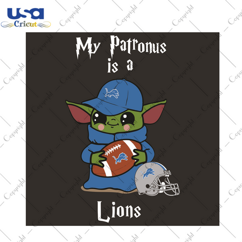 Baby Yoda My Patronus Is A Lions Sport Gift Diy Crafts Svg Files For Cricut, Silhouette Sublimation Files