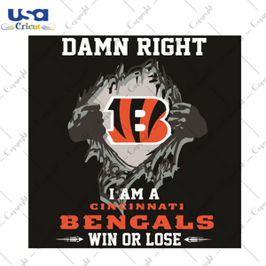 Damn Right I Am A Cincinnati Bengals Sport Gift Diy Crafts Svg Files For Cricut, Silhouette Sublimation Files