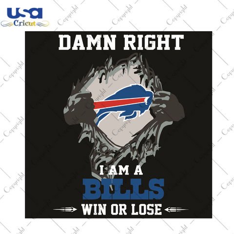 Damn Right I Am A Bills Win or Lose Sport Gift Diy Crafts Svg Files For Cricut, Silhouette Sublimation Files