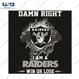 Damn Right I Am A Raiders Win or Lose Sport Gift Diy Crafts Svg Files For Cricut, Silhouette Sublimation Files