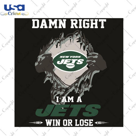 Damn Right I Am A Jets Win Or Lose Sport Gift Diy Crafts Svg Files For Cricut, Silhouette Sublimation Files