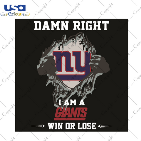 Damn Right I Am A Giants Win Or Lose Sport Gift Diy Crafts Svg Files For Cricut, Silhouette Sublimation Files