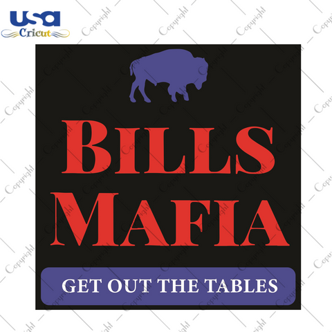 Bills Mafia Get Out The Tables Sport Gift Diy Crafts Svg Files For Cricut, Silhouette Sublimation Files