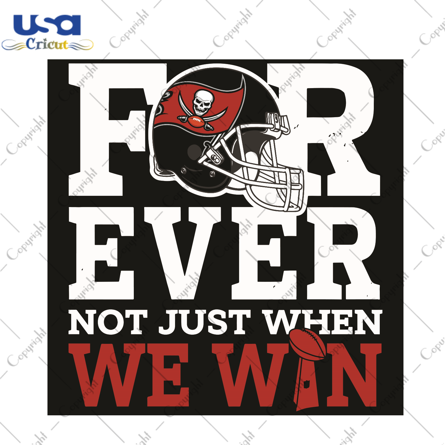 Forever Not Just When We Win Tampa Bay Buccaneers Sport Gift Diy Crafts Svg Files For Cricut, Silhouette Sublimation Files