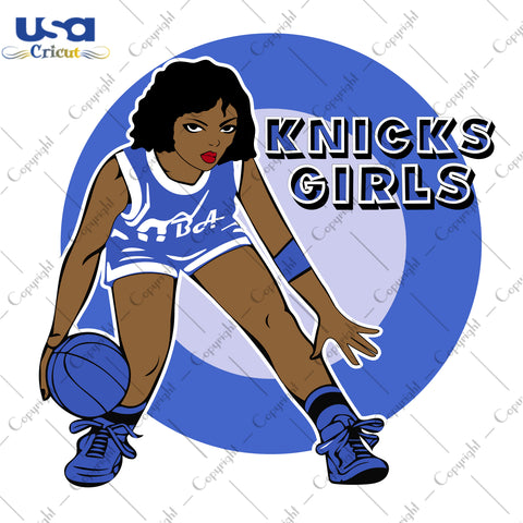 Knicks Girls New York Knicks NBA Sport Gifts, NBA Shirt Svg File Diy Crafts Svg Files For Cricut, Silhouette Sublimation Files - USA Cricut