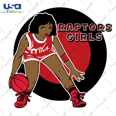 Raptors Girls Toronto Raptors NBA Sport Gifts, NBA Shirt Svg File Diy Crafts Svg Files For Cricut, Silhouette Sublimation Files - USA Cricut