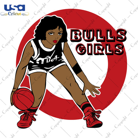 Bulls Girls Chicago Bulls NBA Sport Gifts, NBA Shirt Svg File Diy Crafts Svg Files For Cricut, Silhouette Sublimation Files - USA Cricut