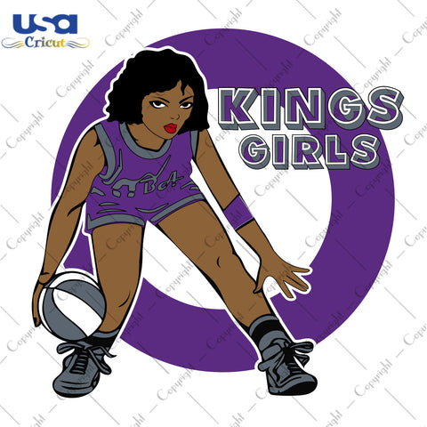 Kings Girls Sacramento Kings NBA Sport Gifts, NBA Shirt Svg File Diy Crafts Svg Files For Cricut, Silhouette Sublimation Files - USA Cricut