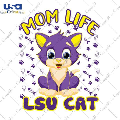 Mom Life LSU Cat LSU Tigers LSU Logo Sport Gifts, LSU Shirt Svg File Diy Crafts Svg Files For Cricut, Silhouette Sublimation Files - USA Cricut