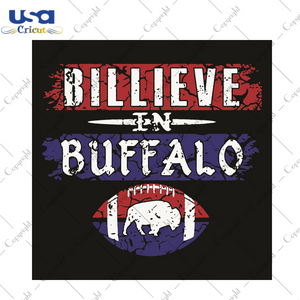 Billieve In Buffalo Sport Gift Diy Crafts Svg Files For Cricut, Silhouette Sublimation Files