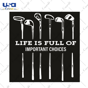 Life Is Full Of Important Choices Sport Gift Diy Crafts Svg Files For Cricut, Silhouette Sublimation Files