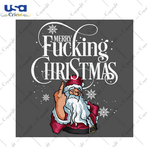 Santa Merry Fucking Christmas Svg, Christmas Svg, Xmas Svg, Merry Christmas, Christmas Gift, Fucking Christmas, Santa Svg, Santa Claus Svg, Merry Fucking Christmas, Fucking Svg, Middle Finger