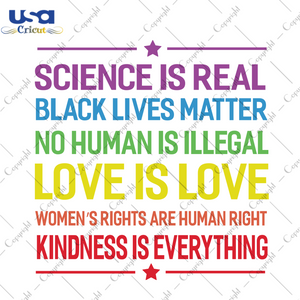 Science Is Real Black Lives Matter No Human Is Illegal Love Is Love, Trending Svg, Lgbt Svg, Lgbt Gift,Bisexual Tee, Rainbow Shirt, Pride Svg, Equality, Love Is Love, Human Right, Until Trump