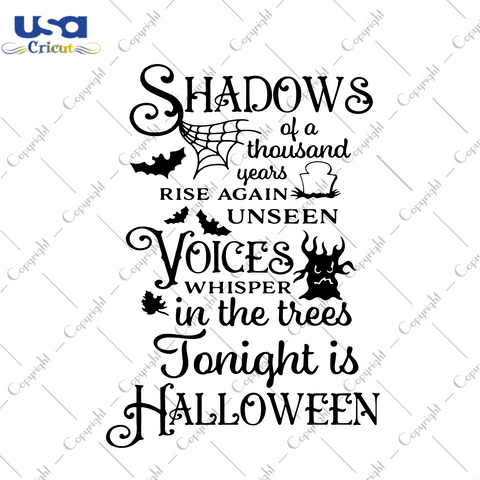 Shadows Of A Thousand Years Rise Again Unseen, Halloween Svg, Voices Whisper In The Trees, Tonight Is Halloween, Halloween Vector, Halloween Background, Happy Halloween, Halloween Gift, Hallo