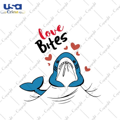 Shark Love Bites, Valentine Svg, Shark Svg, Lovely Shark, Saying, Valentine Shirt, Valentine Day Svg, Gift For Wife, Girlfriend Svg, Boyfriend Svg, Lover Svg, Girl Gift, Boy Gift, Valentine Gift Ideas, Animal Lover