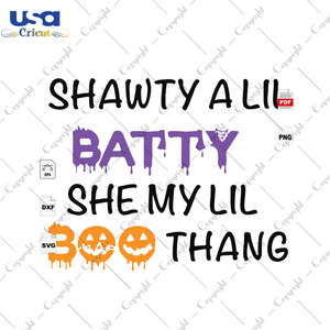 Shawty A Lil Batty She My Lil Boo Thang, Halloween Svg, Halloween Vector Clipart, Halloween Gift, Halloween Party, Halloween Decor, Halloween Shirt Svg, Halloween Background, Halloween Ideas,