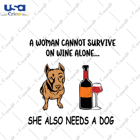 She Also Needs A Dog, Trending Svg, Trending Now, Dogs Svg, Quotes, Funny Quotes, Sayings, Best Saying, Woman Quotes, Wine Svg, Loyal Dog, Drink Wine Gift, Red Wine Quotes, Meaningful Quotes,