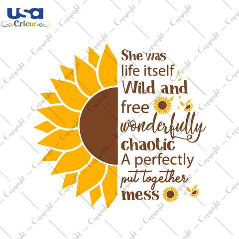 She Was Life Itself Wild And Free Wonderfully Chaotic Svg, Trending Svg, Quotes Svg, Best Quotes Svg, Wild And Free Svg, Wonderfully Chaotic Svg, Sunflower Svg, Sunflower Vector, Digital File