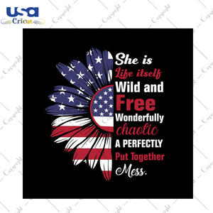 She Is Like Itself Wild And Free Wonderfully Svg, Trending Svg, Independence Day Svg, Roses Svg, Quotes svg, Independence Day Gift, America Flag Svg