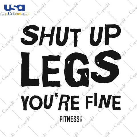 Shut Up Legs You Are Fine Trending Gift Diy Crafts Svg Files For Cricut, Silhouette Sublimation Files