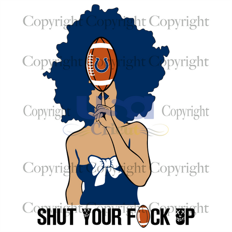 Shut Your Fuk Up, Sport Svg, Indianapolis Colts Svg, Black Girl Svg, Diy Crafts SVG Files For Cricut Instant Download File - USA Cricut