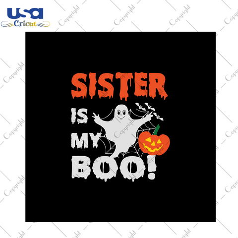 Sister is my boo, Halloween svg, Halloween clipart, Halloween vector, Halloween gift, Halloween shirts, Boo svg, Boo shirts, Pumpkin Halloween gift, Svg cricut, Silhouette svg files, Cricut s