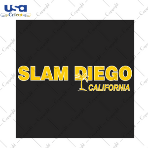 Slam Diego Tee San Diego Souvenir Gift Cali Grand Slam Diego Trending Gift Diy Crafts Svg Files For Cricut, Silhouette Sublimation Files